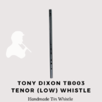 TONY DIXON TB003 TENOR (LOW) WHISTLE - Key of D